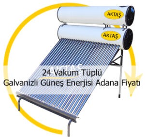 24 Vakum Tüplü Galvanizli Güneş Enerjisi Adana Fiyatı