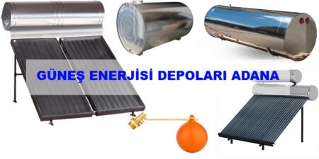 Adanada Güneş Enerjisi Deposu Fiyatları ve Modelleri