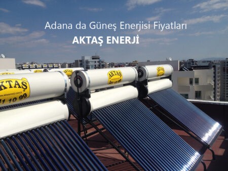 ADANA DA GÜNEŞ ENERJİSİ FİYATLARI