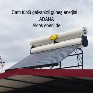 Cam tüplü galvanizli güneş enerjisi adana