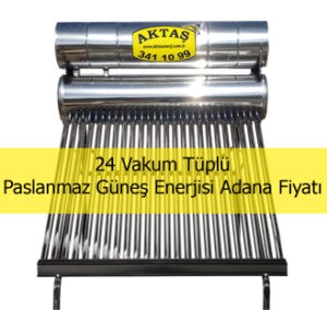 24 Vakum Tüplü Paslanmaz Krom Güneş Enerjisi Adana Fiyatı