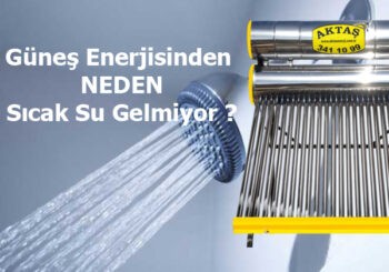 Read more about the article Güneş Enerjisi Sıcak Su Gelmiyor